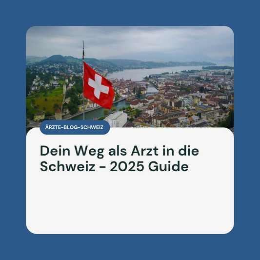 (Guide) Dein Weg als Arzt in die Schweiz