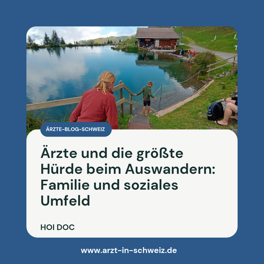 (Story) Ärzte und die größte Hürde beim Auswandern: Familie und soziales Umfeld