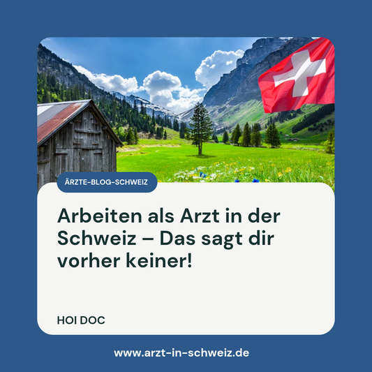(Video) Arbeiten als Arzt in der Schweiz – Das sagt dir vorher keiner!