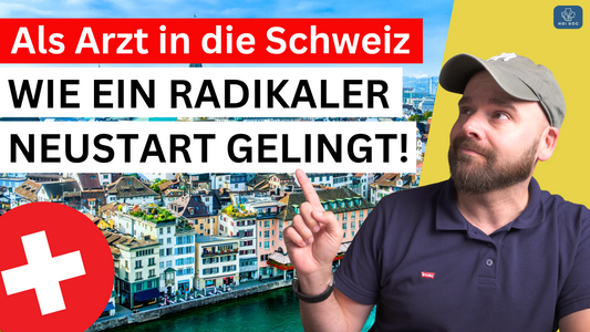 Arzt-Auswanderung Schweiz: So gelingt der radikale Neuanfang 🇨🇭