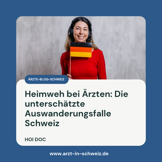 Heimweh bei Ärzten: Die unterschätzte Auswanderungsfalle Schweiz