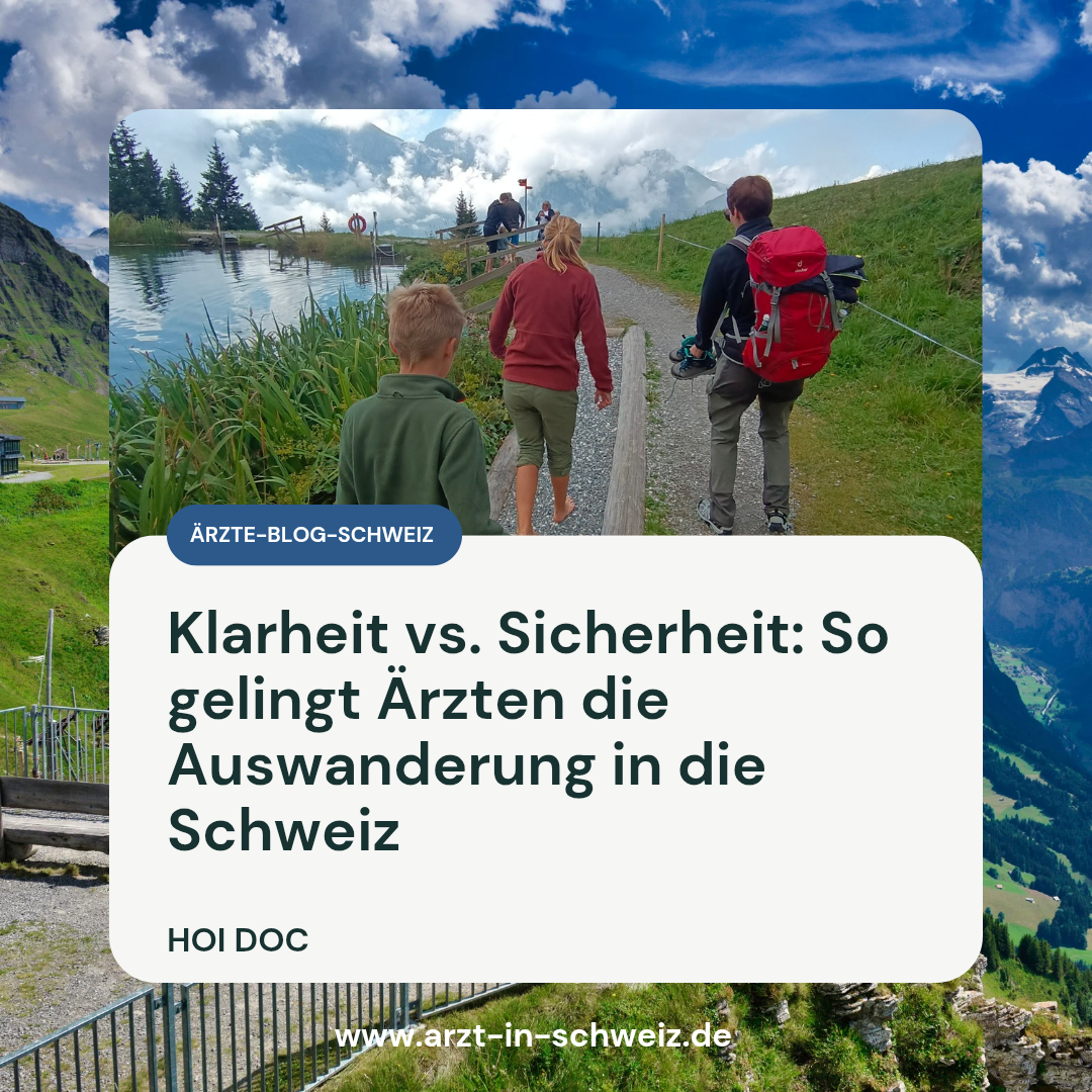 Klarheit vs. Sicherheit: So gelingt Ärzten die Auswanderung in die Schweiz