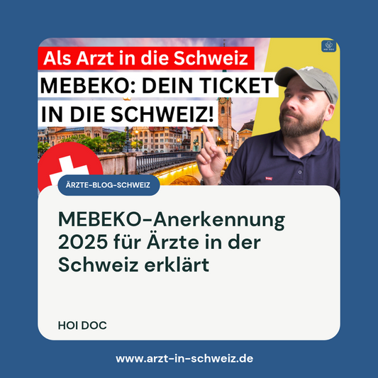 MEBEKO-Anerkennung 2025 für Ärzte in der Schweiz erklärt