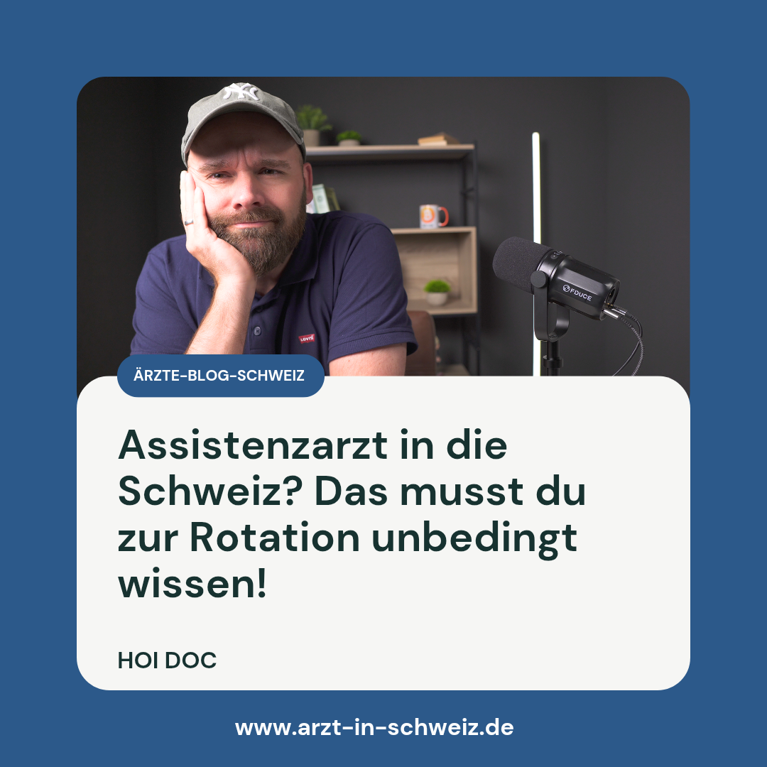 Assistenzarzt in die Schweiz? Das musst du zur Rotation wissen!