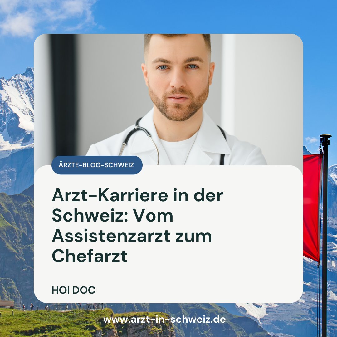 Arzt-Karriere in der Schweiz: Vom Assistenzarzt zum Chefarzt