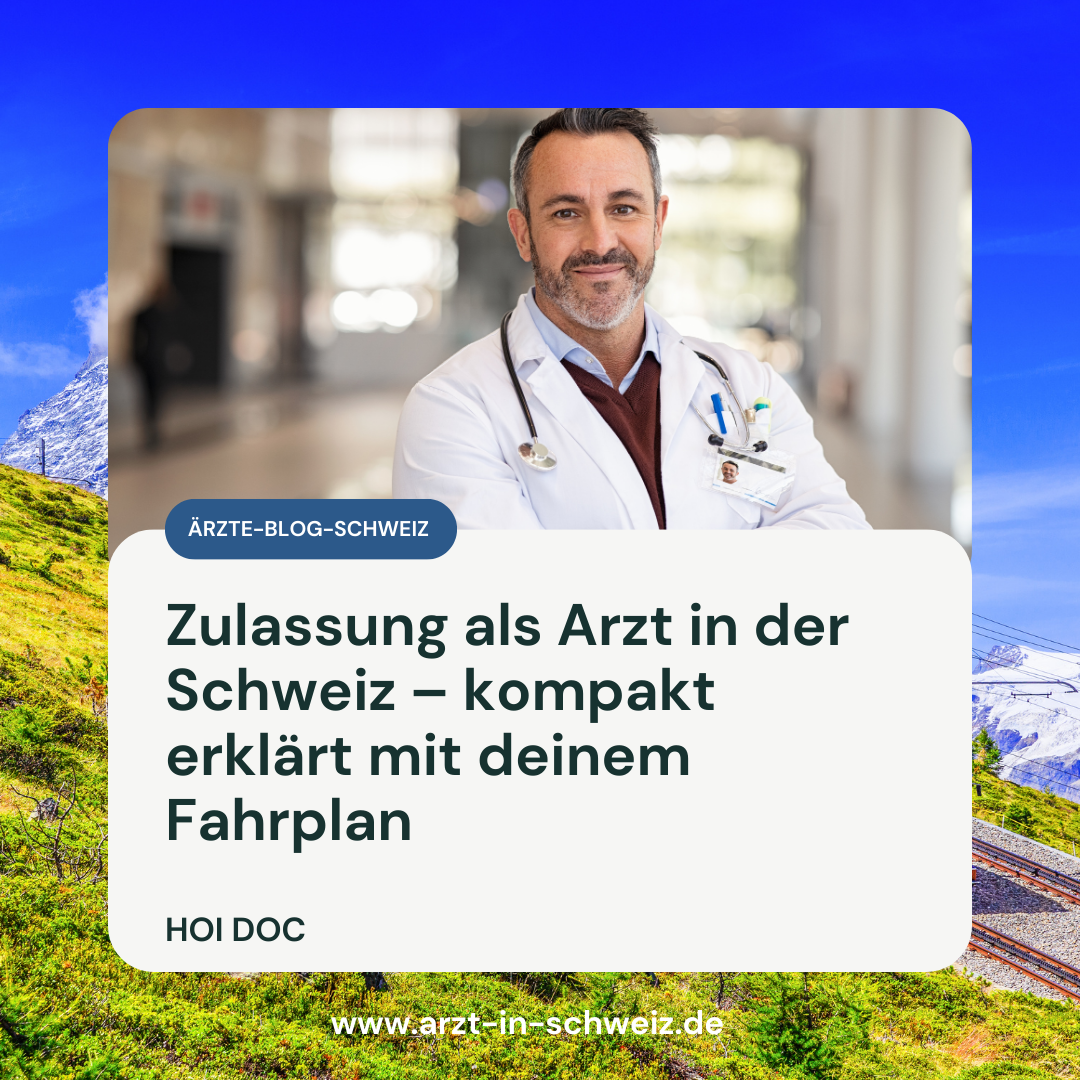 Zulassung als Arzt in der Schweiz – Anerkennung & Fahrplan
