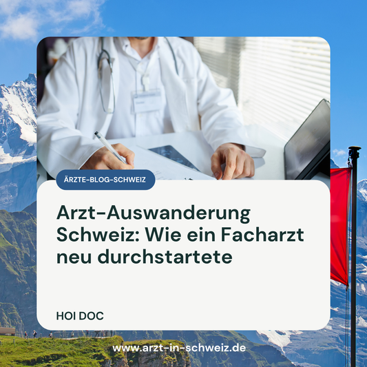Arzt-Auswanderung Schweiz: Wie ein Facharzt neu durchstartete