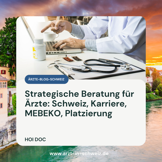 Auswanderungsberatung für Ärzte: Karriere und Leben in der Schweiz