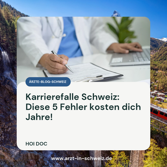 Arztkarriere Schweiz: Diese Fehler bremsen Fach- und Oberärzte aus