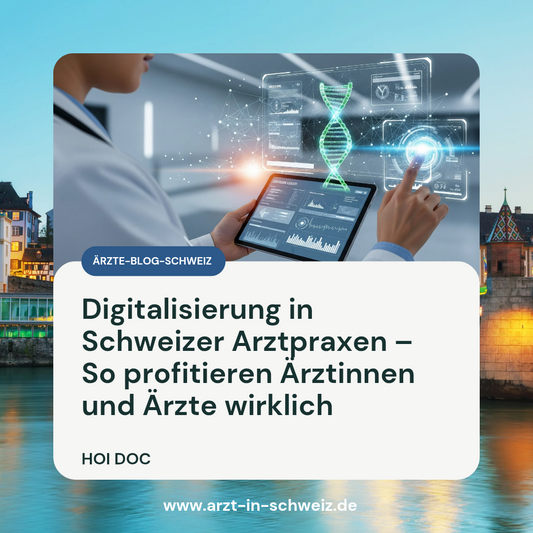 Digitalisierung in Schweizer Arztpraxen – So profitieren Ärztinnen und Ärzte wirklich