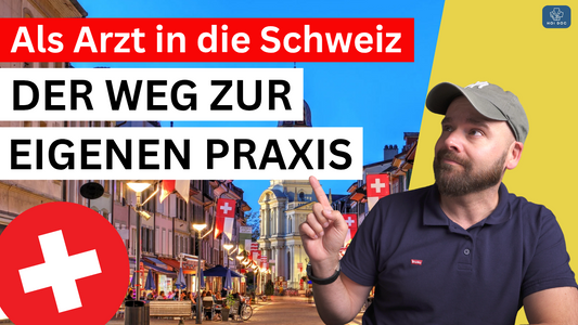 Als Hausarzt in die Schweiz: Dein Weg in die ambulante Selbstständigkeit
