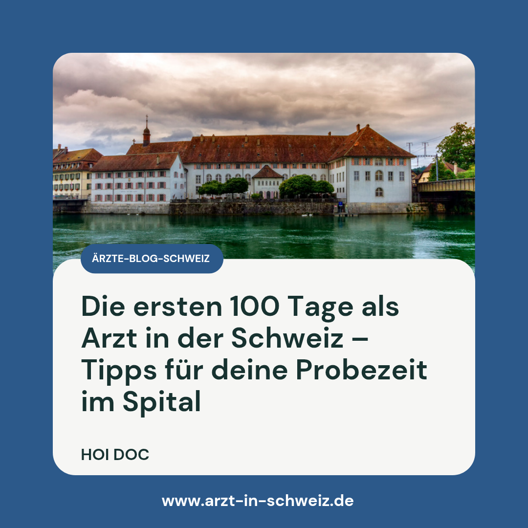 Arbeiten als Arzt in der Schweiz: So meisterst du die Probezeit