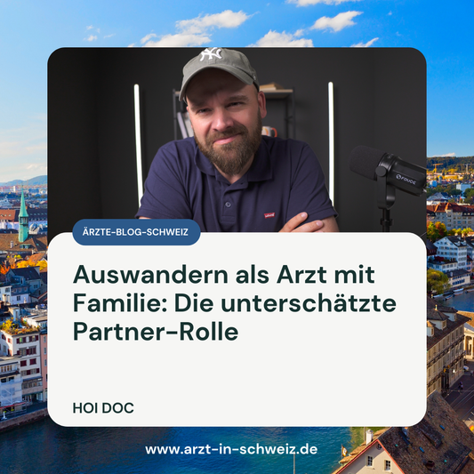 Arzt zieht in die Schweiz – aber wer denkt an den Partner?