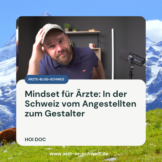 Mehr Freiheit? Nur wenn du DAS änderst: Arzt-Mindset für die Schweiz