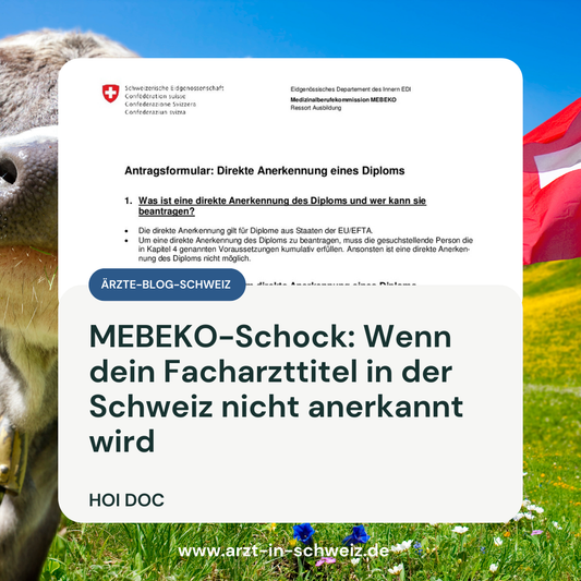 MEBEKO-Schock: Wenn dein Facharzttitel in der Schweiz nicht anerkannt wird
