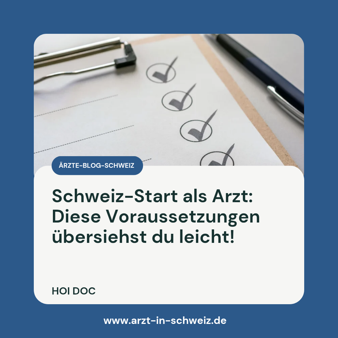 Arbeiten als Arzt in der Schweiz Voraussetzungen: Das musst du wissen