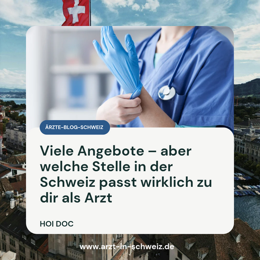 Arzt Schweiz Stellenangebote – Worauf du wirklich achten solltest