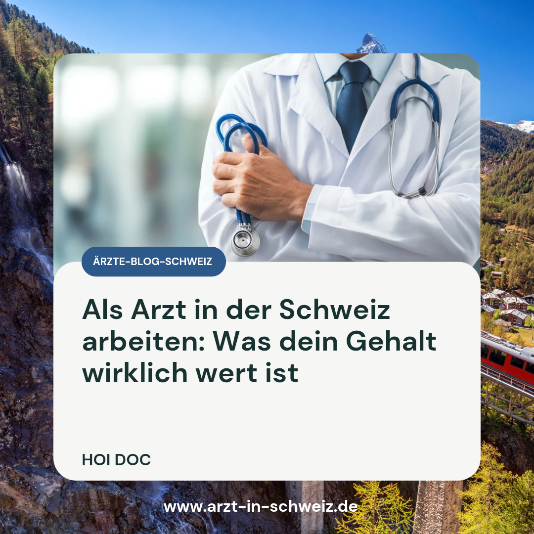 Als Arzt in der Schweiz arbeiten: Was dein Gehalt wirklich wert ist